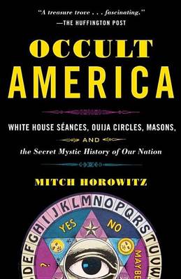 Book cover for Occult America: White House Seances, Ouija Circles, Masons, and the Secret Mystic History of Our Nation