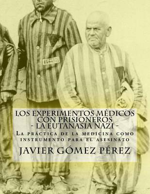 Book cover for Los experimentos medicos con prisioneros - La eutanasia nazi