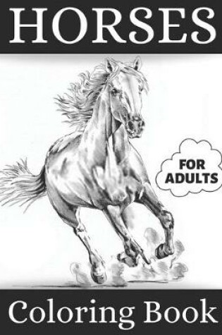 Cover of Horses Coloring Book For Adults