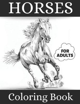 Book cover for Horses Coloring Book For Adults