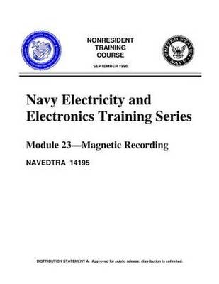 Book cover for The Navy Electricity and Electronics Training Series: Module 23 Magnetic Recording