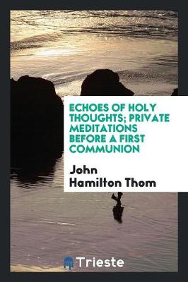 Book cover for Echoes of Holy Thoughts; Private Meditations Before a First Communion