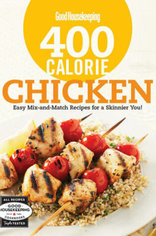 Cover of Good Housekeeping 400 Calorie Chicken