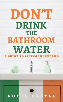 Book cover for Don't Drink the Bathroom Water