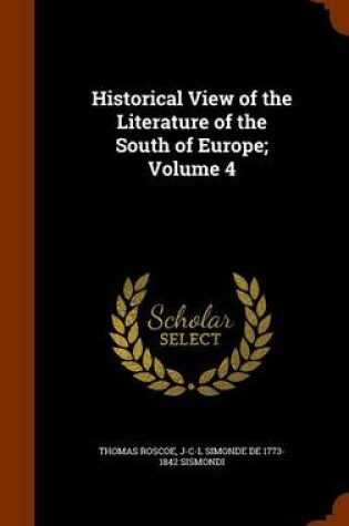 Cover of Historical View of the Literature of the South of Europe; Volume 4