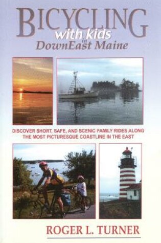 Cover of Bicycling with Kids in DownEast Maine