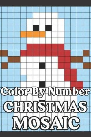 Cover of Color By Number Christmas Mosaic