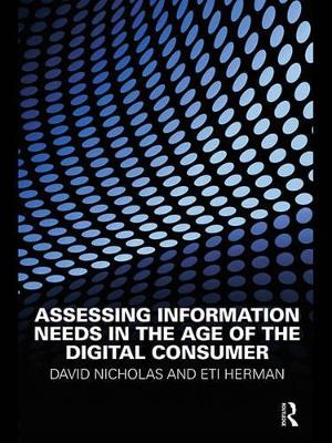 Book cover for Assessing Information Needs in the Age of the Digital Consumer