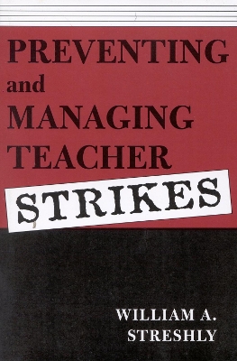 Book cover for Preventing and Managing Teacher Strikes