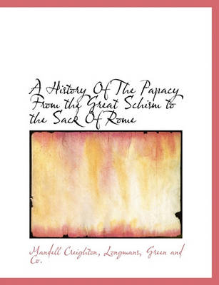 Book cover for A History of the Papacy from the Great Schism to the Sack of Rome