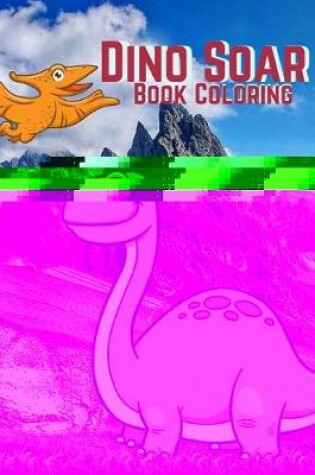 Cover of Dino Soar Book Coloring