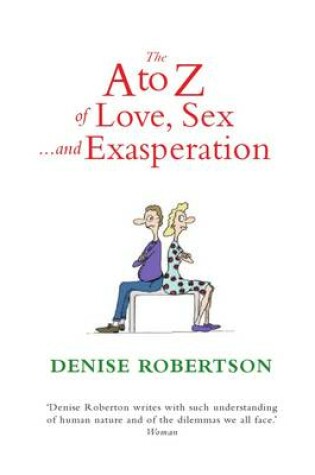 Cover of The A to Z of Love, Sex ... and Exasperation