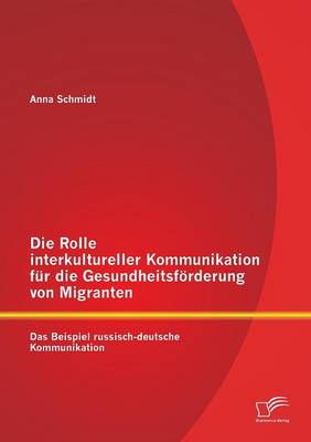 Book cover for Die Rolle interkultureller Kommunikation fur die Gesundheitsfoerderung von Migranten
