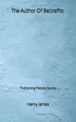 Book cover for The Author Of Beltraffio - Publishing People Series