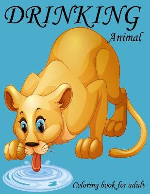 Book cover for Drinking animals coloring book for adults