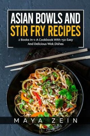 Cover of Asian Bowls And Stir Fry Recipes