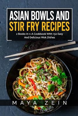 Book cover for Asian Bowls And Stir Fry Recipes
