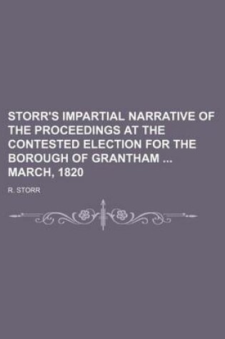 Cover of Storr's Impartial Narrative of the Proceedings at the Contested Election for the Borough of Grantham March, 1820