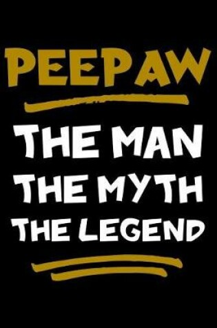 Cover of PeePaw The Man The Myth The Legend