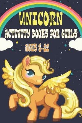 Cover of Unicorn Activity Book for Girls Ages 8-12
