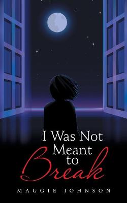 Book cover for I Was Not Meant to Break