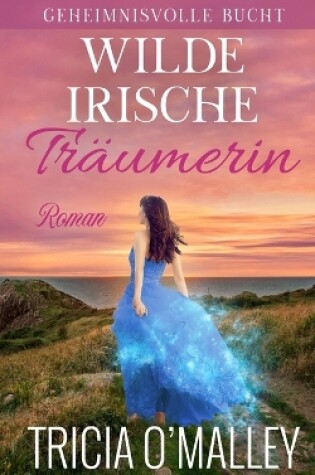 Cover of Wilde irische Träumerin