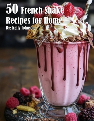 Book cover for 50 French Shake Recipes for Home