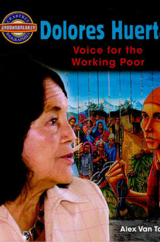Cover of Dolores Huerta: Voice for the Working Poor