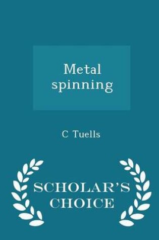 Cover of Metal Spinning - Scholar's Choice Edition