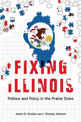 Book cover for Fixing Illinois: Politics and Policy in the Prairie State