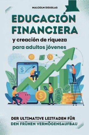 Cover of Educación financiera y creación de riqueza para adultos jóvenes