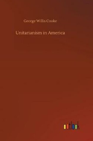 Cover of Unitarianism in America