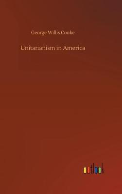 Book cover for Unitarianism in America