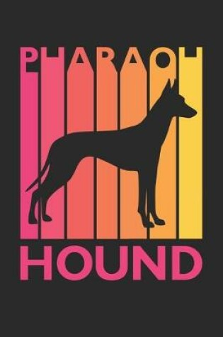 Cover of Pharaoh Hound Journal - Vintage Pharaoh Hound Notebook - Gift for Pharaoh Hound Lovers