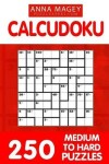 Book cover for 250 Medium to Hard CalcuDoku Puzzles 9x9