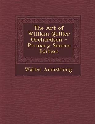 Book cover for The Art of William Quiller Orchardson