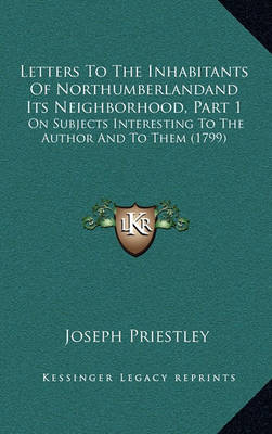 Book cover for Letters to the Inhabitants of Northumberlandand Its Neighborhood, Part 1