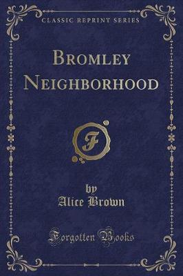 Book cover for Bromley Neighborhood (Classic Reprint)