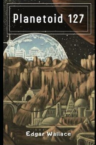 Cover of Planetoid 127 Illustrated