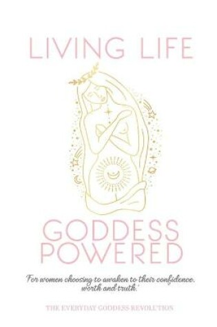 Cover of Living Life Goddess Powered