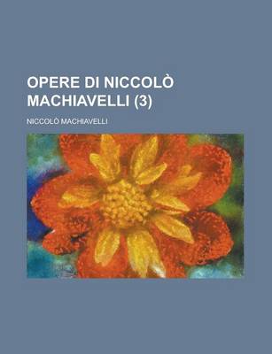 Book cover for Opere Di Niccolo Machiavelli (3)
