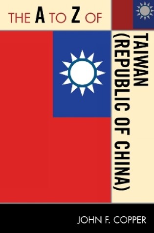 Cover of The A to Z of Taiwan (Republic of China)