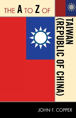 Cover of The A to Z of Taiwan (Republic of China)