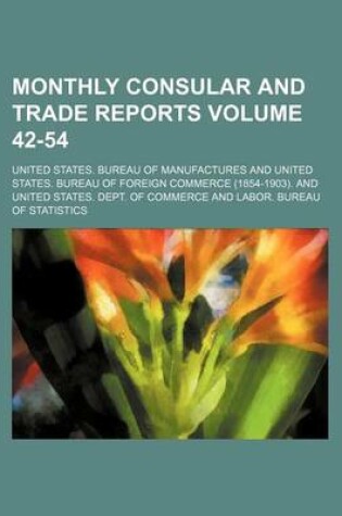 Cover of Monthly Consular and Trade Reports Volume 42-54