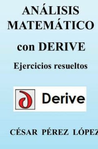 Cover of ANALISIS MATEMATICO con DERIVE. Ejercicios resueltos