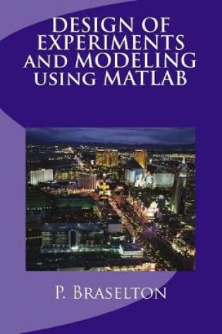 Cover of Design of Experiments and Modeling Using MATLAB