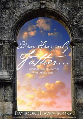 Book cover for Dear Heavenly Father... Personal Prayer Journal with Devotional