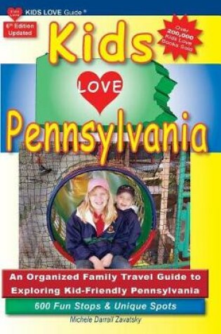 Cover of KIDS LOVE PENNSYLVANIA, 6th Edition