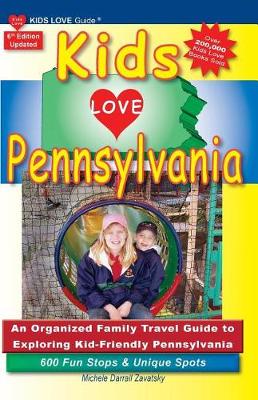 Book cover for KIDS LOVE PENNSYLVANIA, 6th Edition