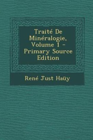 Cover of Traite de Mineralogie, Volume 1 - Primary Source Edition